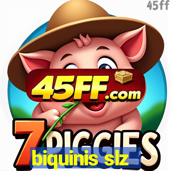 biquinis slz